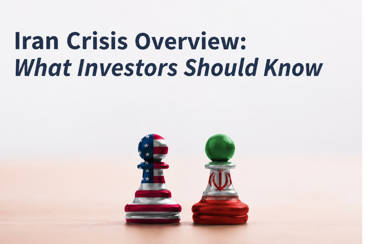 Iran Crisis Overview and Market Insights: What Investors Should Know